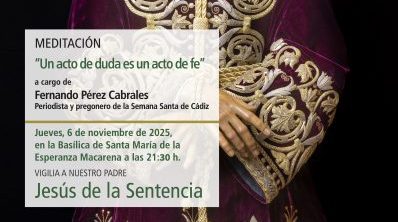 Vigilia y meditación con el Señor de la Sentencia a cargo del periodista gaditano Fernando Pérez